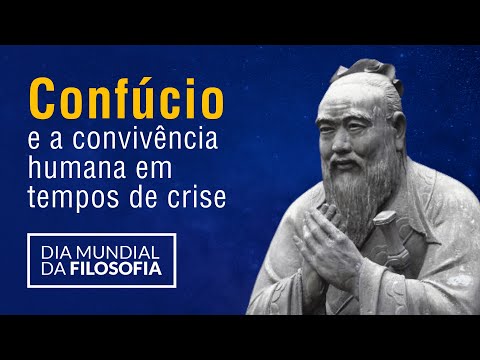 Confúcio: a convivência humana em tempos de crise - Dia Mundial da Filosofia 2020 - Nova Acrópole