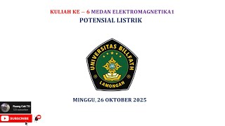 Kuliah ke-6 Medan Elektromagnetika 1 | Potensial Listrik