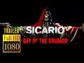 SICARIO DAY OF THE SOLDADO 2018 SICARIO 2 Full Movie Trailer In Full HD 1080p