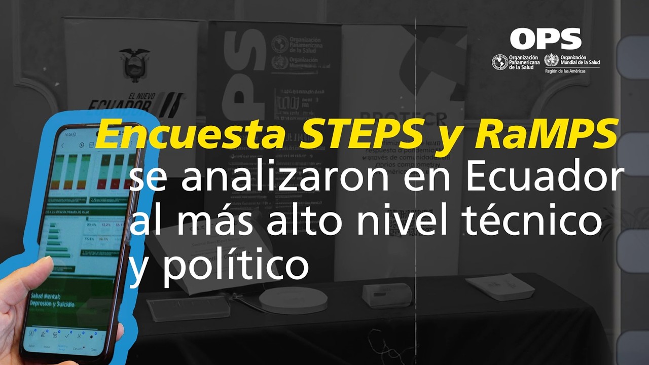 Encuesta STEPS y RaMPS se analizaron en Ecuador al más alto nivel técnico y político