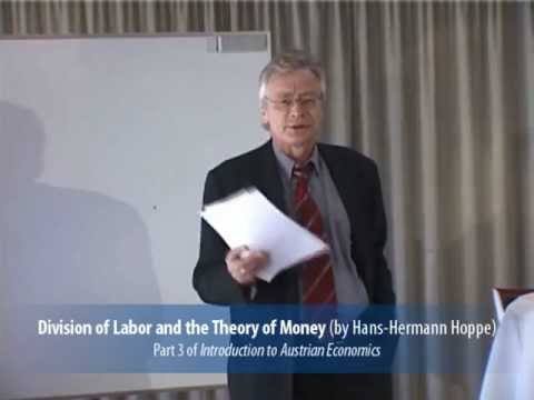 03_Introduction to Austrian Economics Lecture 3: Division of Labor and Money