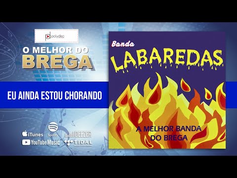 Eu Ainda Estou Chorando - Banda Labaredas