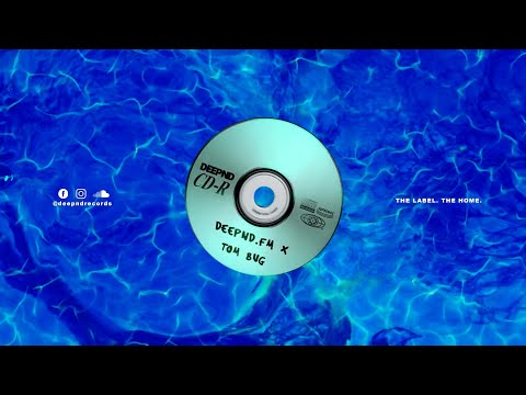 DEEPND.FM - TOM BUG (010)