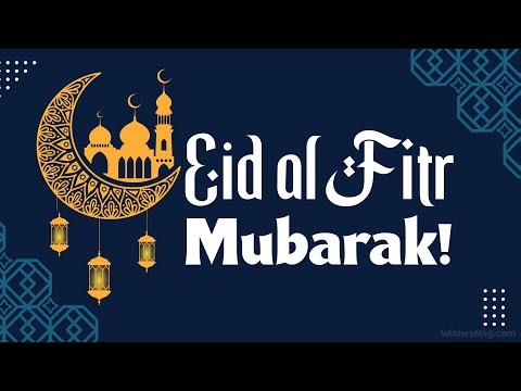 Eid Al Fitr Wishes || Eid Mubarak Wishes, Greetings and Video 2024 || WishesMsg.com