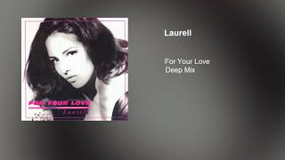 Laurell - For Your Love (Deep Mix)