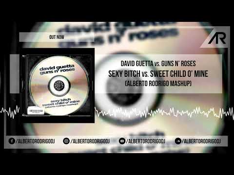 Sexy Bitch vs. Sweet Child O' Mine  (Alberto Rodrigo Mashup) - David Guetta vs. Guns N' Roses