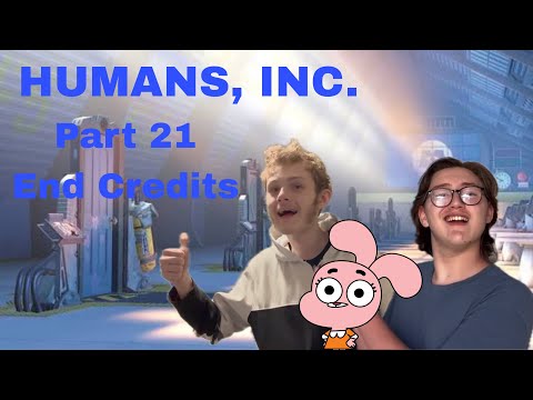 Humans, Inc. Part 21: End Credits