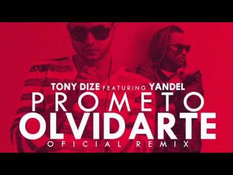 Tony Dize ft Yandel - Prometo Olvidarte Remix 2014 con Letra