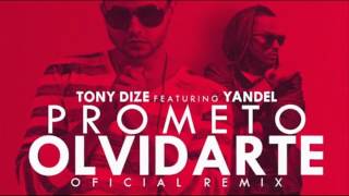 Tony Dize ft Yandel - Prometo Olvidarte Remix 2014 con Letra