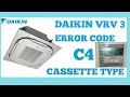 DAIKIN VRV 3 ERROR CODE C4 / CASSETTE TYPE AC ERROR CODE VRV3 ERROR C4 / HOW TO SOLVE ERROR CODES #