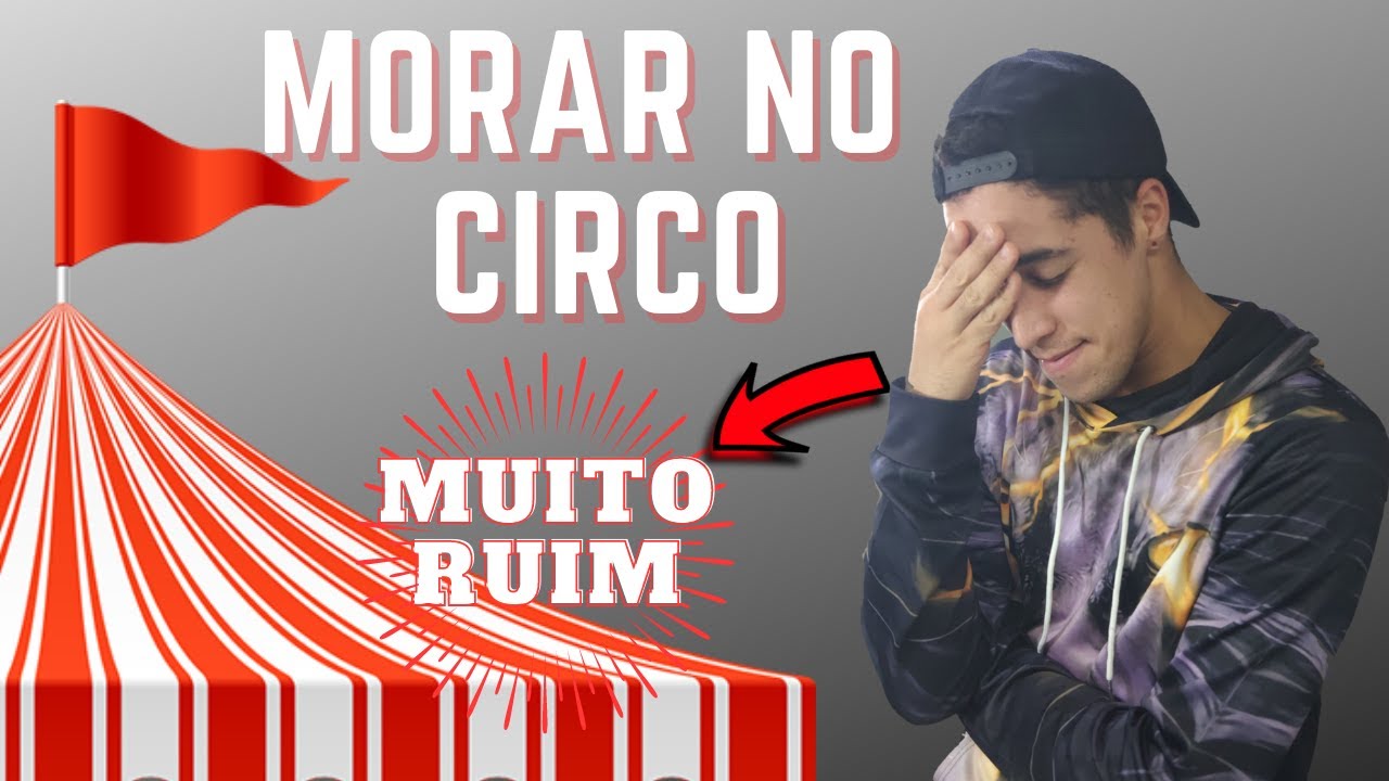 As Melhores e as Piores partes de se morar num circo !!!