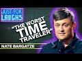 The Worst Time Traveler Ever Nate Bargatze