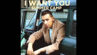 Summer Camp - I Want You [High Quality]