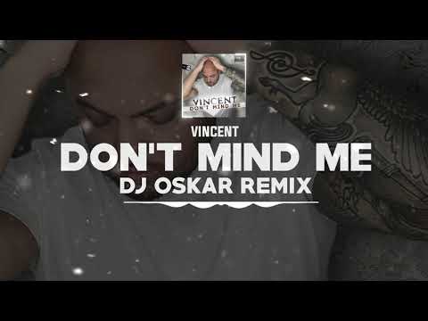DNZ421 // VINCENT - DON'T MIND ME DJ OSKAR REMIX (Official Video DNZ Records)