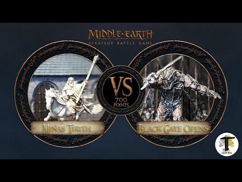 700 POINT MIDDLE EARTH STRATEGY BATTLE GAME BATTLE REPORT MINAS TIRITH VS THE BLACK GATE OPENS
