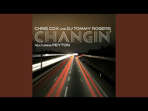 Changin' feat. Peyton (Chris Cox Terrace Mix)