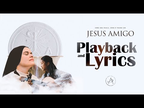 Jesus Amigo (Playback) - Irmã Ana Paula, CMES e Young Lee - Clipe oficial