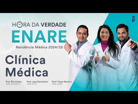Hora da Verdade Clínica Médica ENARE Residência Médica 2024 / 2025 Parte 2