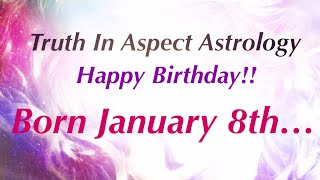 Born January 8th