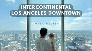 InterContinental Los Angeles Downtown [2025 Review]