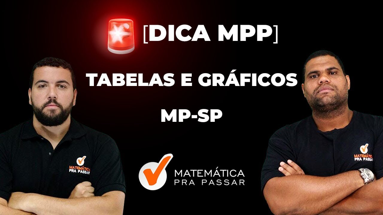 CONCURSO MP-SP: APRENDA TABELAS E GRAFICOS DE FORMA DEFINITIVA.[2019]