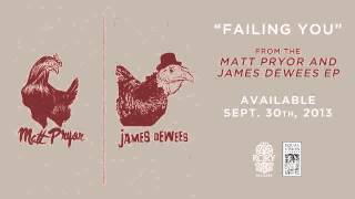 Matt Pryor "Failing You"