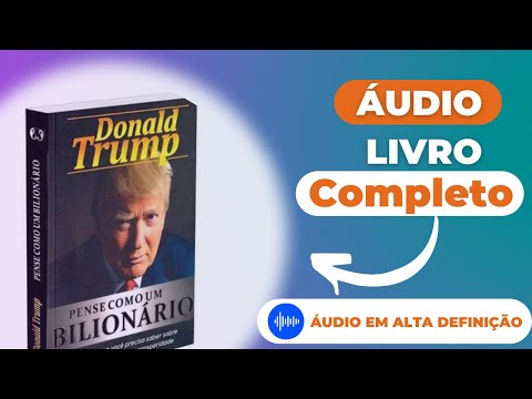🔊 📚 Pense como um Bilionário | Áudio Livro Completo  | Donald Trump