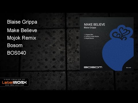 Blaise Grippa - Make Believe (Mojok Remix)