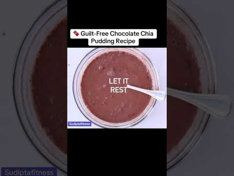 Guilt Free Chocolate Chia Pudding Recipe