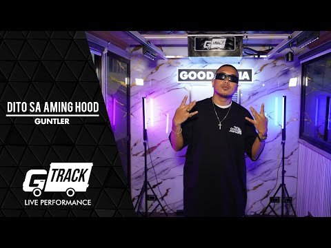 GUNTLER "DITO SA AMING HOOD" LIVE PERFORMANCE at G TRACK