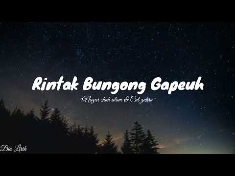 RINTAK BUNGONG GAPEUH - Nazar syahalam & Cut zuhra (Lirik Lagu)#biolirik