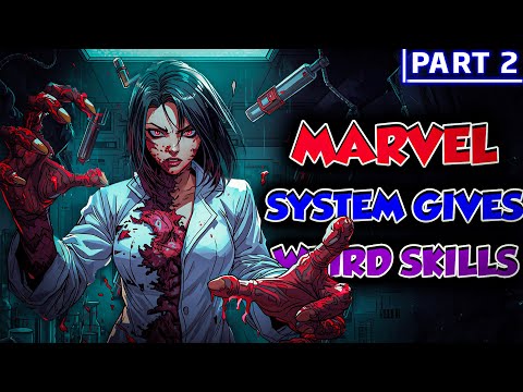 Marvel: My System Only Gives Me Weird Skills Part 2