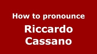 How to pronounce Riccardo Cassano
