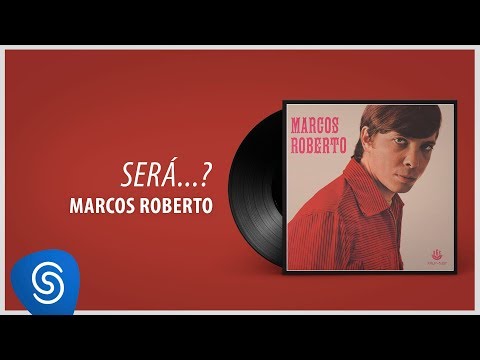 Marcos Roberto - Será...? (Álbum "1968") [Áudio Oficial]