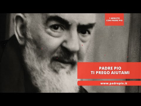Padre Pio please help me