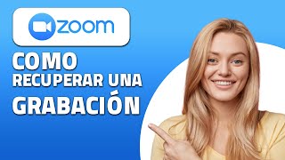 Cómo Recuperar Una Grabación De Zoom.  ¡Rápido y Fácil!
