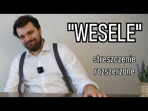 Streszczenia lektur - "Wesele" (wersja rozszerzona)