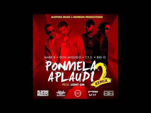 Mark B ft Don Miguelo, T.Y.S & Big O - Ponmela Aplaudi Remix 2