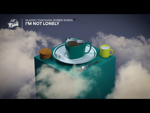 Glaceo, Tom Shaw, Robbie Rosen - I'm Not Lonely