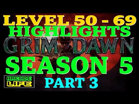 Grim Dawn | Season 5 | Level 50 to 69 | Hardcore Highlights | June 2023