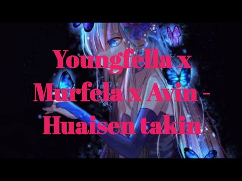 Youngfella x Murfela x Avin - Huaisen takin (lyrics video)
