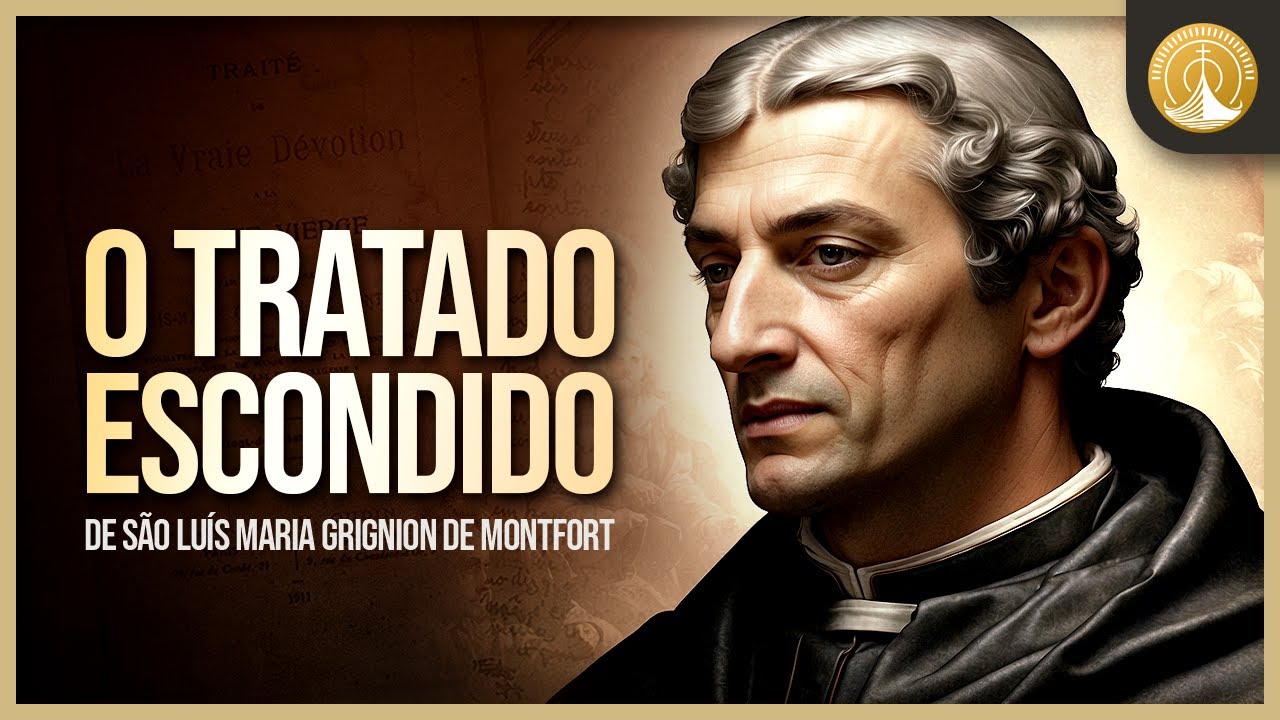 Desvendando o mistério do Tratado da Verdadeira Devoção à Nossa Senhora