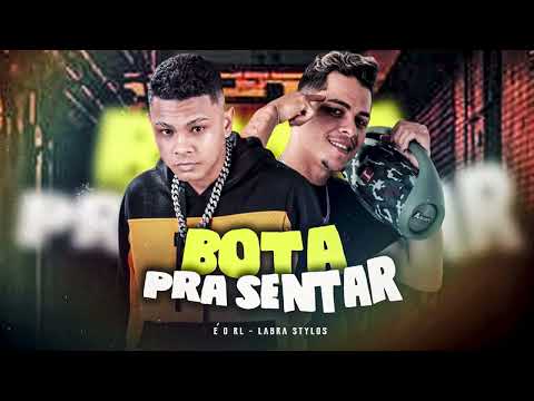 É o RL, Labra stylos - BOTA PRA SENTAR -#bregafunk