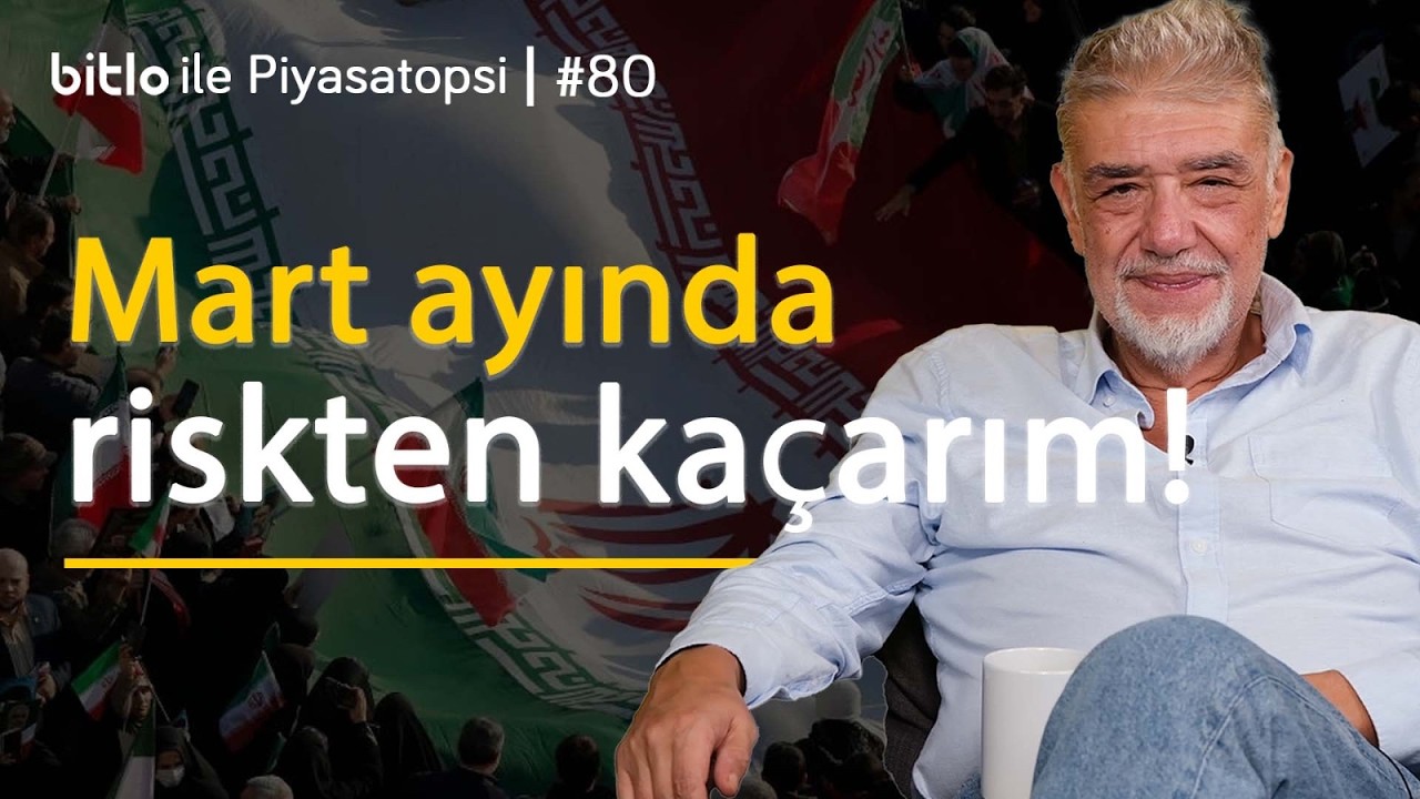 Mart riskten kaçış ayı, TL fonlar, Bitcoin güvenli liman | Atilla Yeşilada