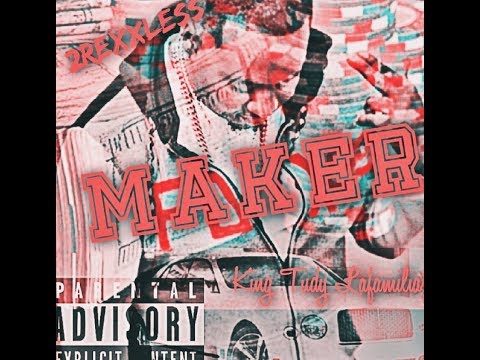 2Rexxless x King Tudy - Maker  Official Audio #Lafamilia🥀