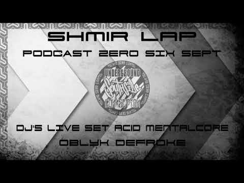 SHMIR LAP PODCAST TSC 067 LIVE SET ACID MENTALCORE/ OBLYK-DFROKE