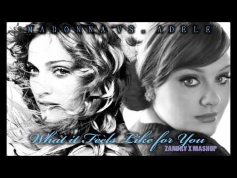 Madonna vs. Adele - What it Feels Like for You (Zandry X Mashup)