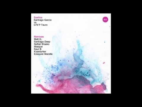 Santiago Garcia Vs. G 'N' P Tauro - Sueños Cumplidos (Ezequiel Marotte Remix)