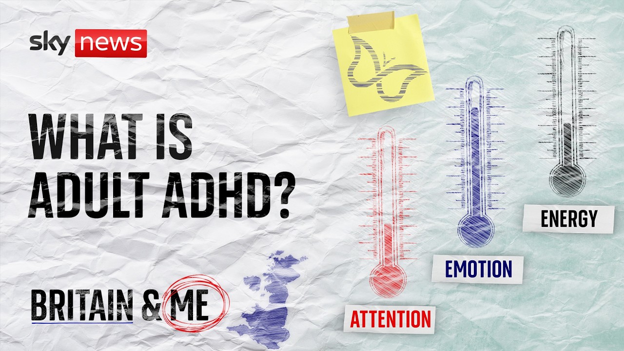 What it's like to live with adult ADHD | Britain and Me