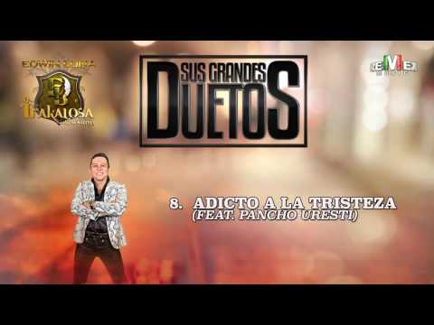 Adicto a la Tristeza (feat. Pancho Uresti) - Edwin Luna y La Trakalosa de Monterrey (Audio Oficial)